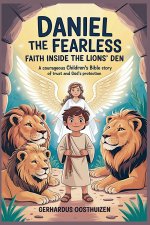 Daniel the Fearless: Faith Inside the Lions' Den