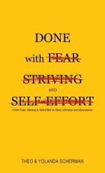 Done with Fear, Striving and Self Effort