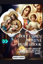 HOLY FAMILY NOVENA PRAYERBOOK: A 9-Day Prayer Journey to Faith, Love, and Unity in The Home