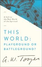 This World: Playground or Battleground?