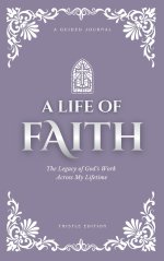A Life of Faith: The Legacy of God's Work Across My Lifetime [Thistle Edition]