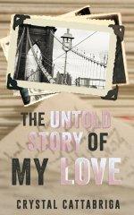 The Untold Story Of My Love