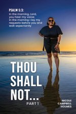 Thou Shall Not...: PART I