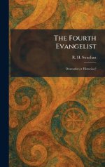 The Fourth Evangelist: Dramatist or Historian?