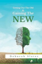 Getting Out The Old and Gaining The New