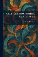 A Letter From Pontius Pilate's Wife