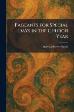 Pageants for Special Days in the Church Year