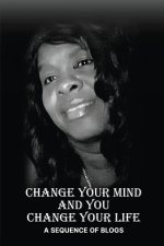 Change Your Mind and You Change Your Life
