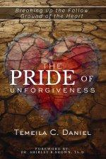The Pride of Unforgiveness: Breaking of the Fallow Ground of the Heart