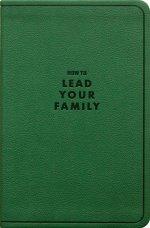 How to Lead Your Family