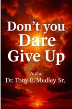 Don't You Dare Give Up