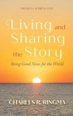Living and Sharing the Story: Mission Series: One
