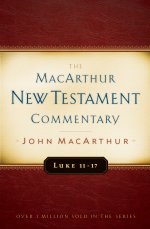 Luke 11-17 MacArthur New Testament Commentary