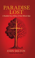 Paradise Lost: A Readable Story Edition of John Milton's Epic (Easy-to-read Version)