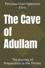 The Cave of Adullam: The Journey of Preparation to the Throne
