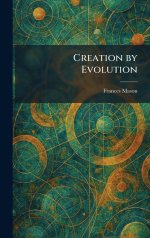Creation by Evolution