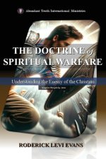 The Doctrine of Spiritual Warfare: Understanding the Enemy of the Christian