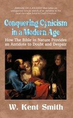 Conquering Cynicism in a Modern Age: How The Bible in Nature Provides an Antidote to Doubt and Despair