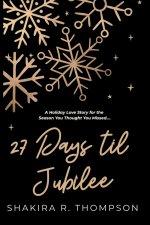 27 Days Til Jubilee: A Holiday Love Story for the Season You Thought You Missed...