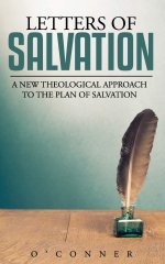 Letters of Salvation: A New Theological Narrative on the Plan of Salvation
