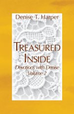 Treasured Inside: Devotions with Denise, Vol 2