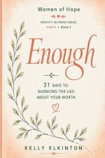 Enough: 31 Days to Silencing the Lies About Your Worth
