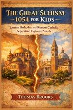THE GREAT SCHISM 1054 FOR KIDS: Eastern Orthodox and Roman Catholic Separation Explained Simply