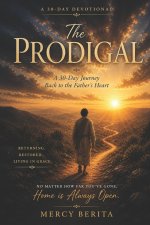 The Prodigal: Returning, Restored, Living In Grace.