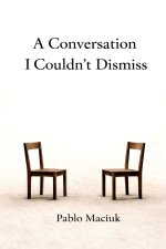 A Conversation I Couldn't Dismiss