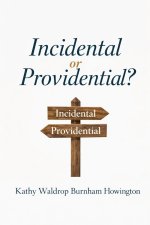 Incidental or Providential?