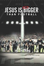 Jesus is Bigger Than Football
