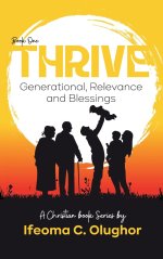 Thrive : Generational Relevance and Blessings (Book One)