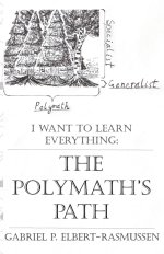 The Polymath's Path: I Want to Learn Everything