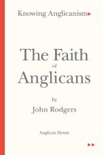 The Faith of Anglicans