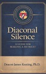 Diaconal Silence: A Guide for Making a Retreat