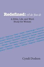Redefined: A Bible, Life, and Word Study for Women