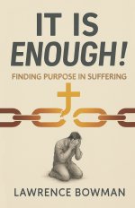 It Is Enough!: Finding Purpose in Suffering