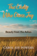 The Lady Who Chose Joy: Beauty from the Ashes