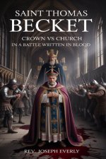 SAINT THOMAS BECKET: Crown vs Church in a Battle Written in Blood