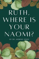 Ruth, Where is your Naomi?