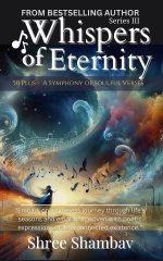 Whispers of Eternity: A Symphony of Soulful Verses Series III