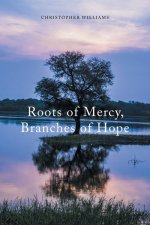 Roots of Mercy, Branches of Hope