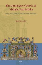 The Catalogue of Books of ʿabdishoʿ Bar Brikha: Translated with an Introduction and Notes