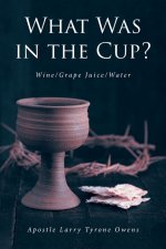 What Was in the Cup?: Wine/Grape Juice/Water