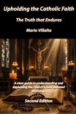 Upholding the Catholic Faith: Upholding the Catholic Faith