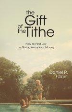 The Gift of the Tithe: How to Find Joy by Giving Away Your Money
