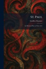 St. Paul: An Historical Play in Three Acts