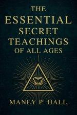 The Essential Secret Teachings of All Ages