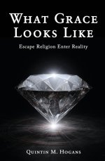 What Grace Looks Like: Escape Religion Enter Reality