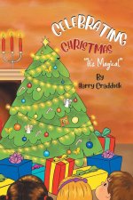 Celebrating Christmas: It's Magical